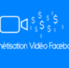 La monétisation des vidéos est arrivée sur Facebook