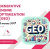 Generative Engine Optimization (GEO) – le nouveau SEO